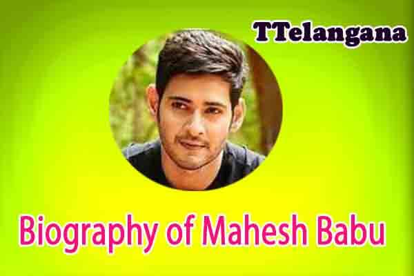 Mahesh Babu - Biography, Career, Age, Net worth, Movies